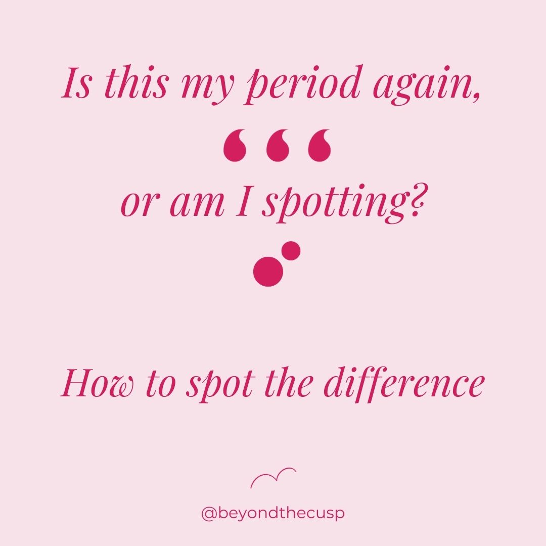 Spotting or period