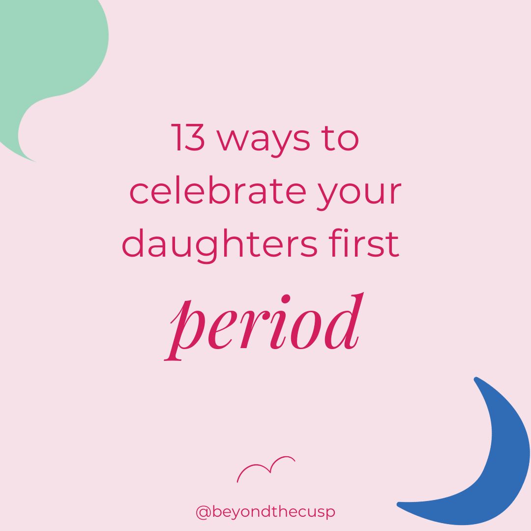 celebrate her first period